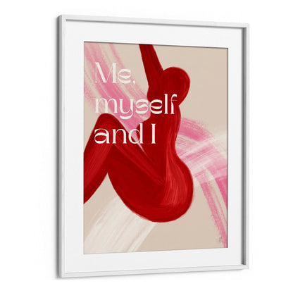"ME MYSELF AND I, QUOTES poster by Anne-Marie Volfova adds inspiration and style to any space with captivating design."