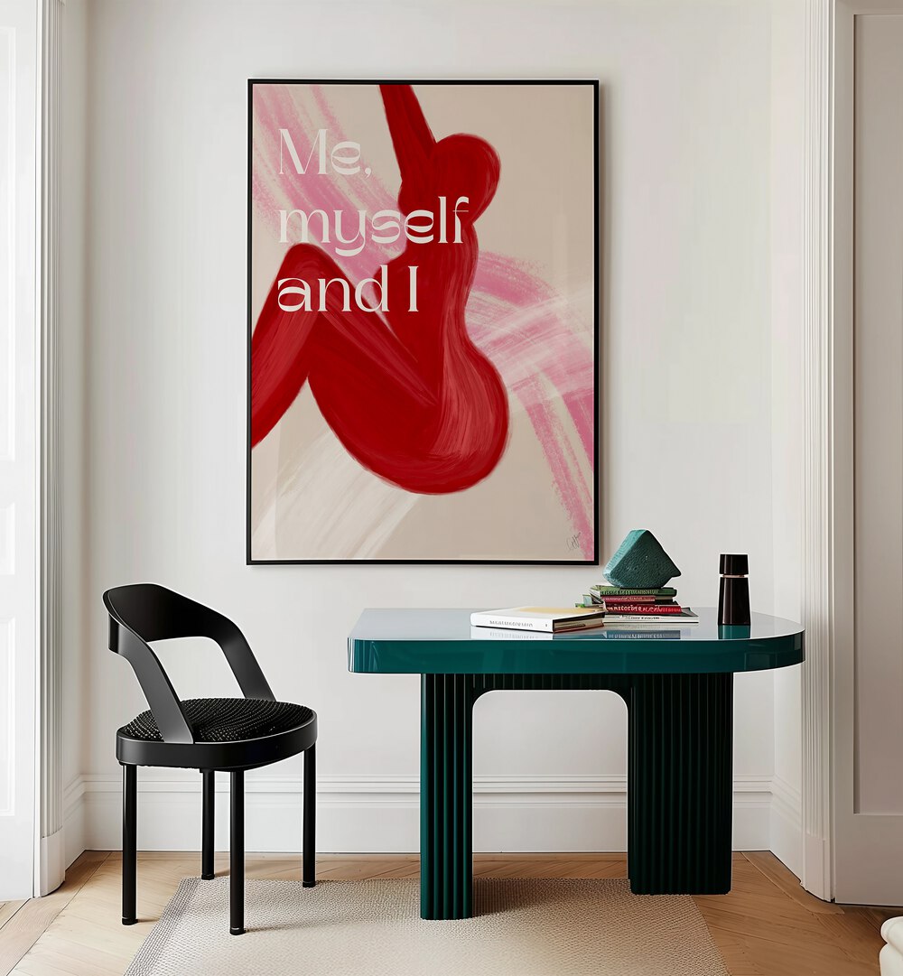 ME MYSELF AND I , QUOTES & TYPOGRAPHY POSTERS