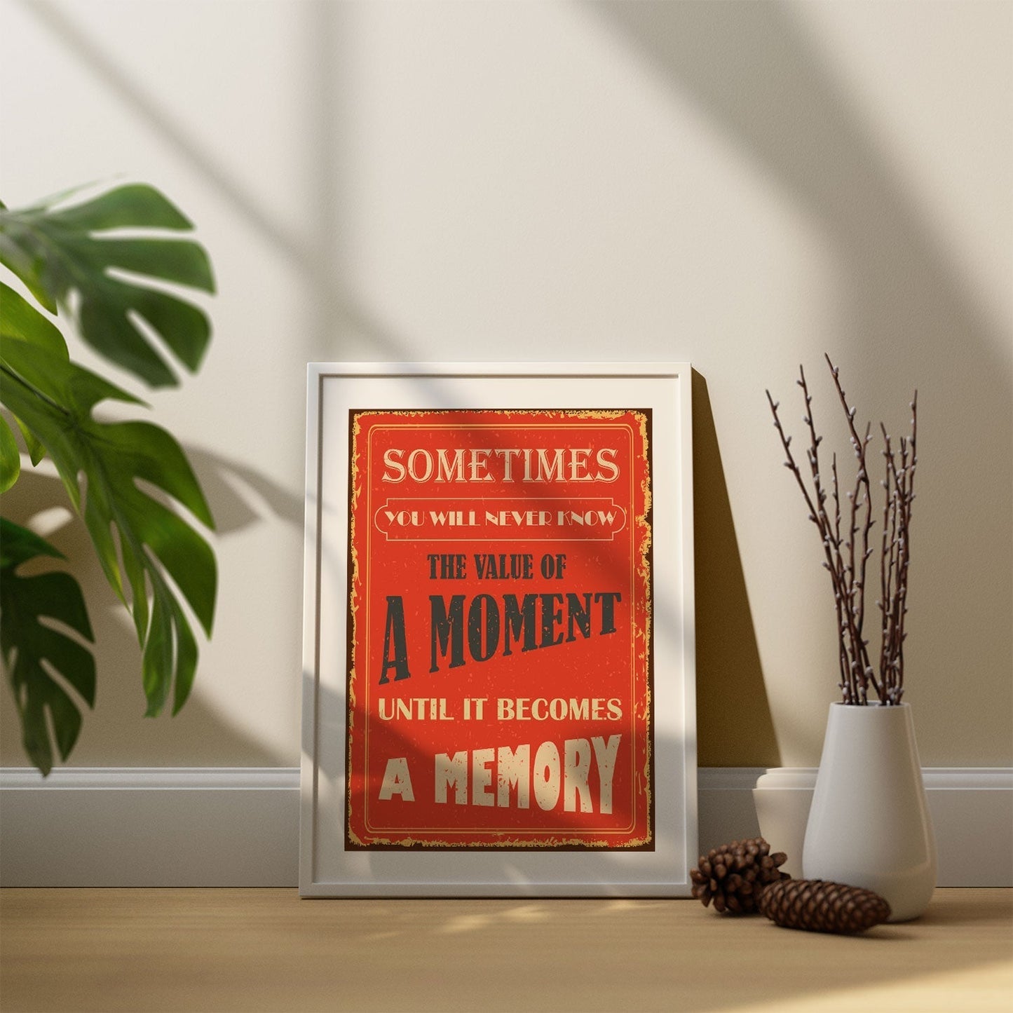 Value the moments, Motivational Posters
