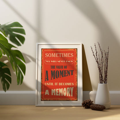 Value the moments, Motivational Posters