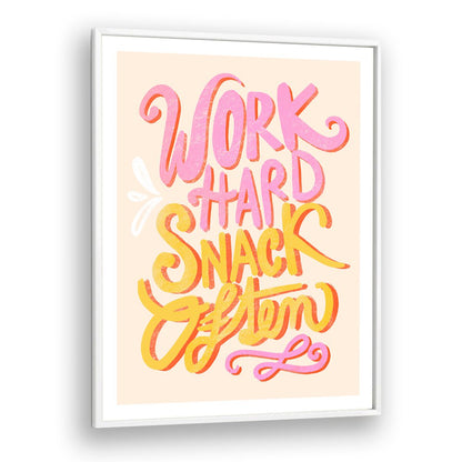 Bright typography poster featuring "WORK HARD SNACK, QUOTES" designed to inspire motivation and ambition in your space.