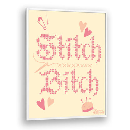 STITCH BITCH , QUOTES & TYPOGRAPHY POSTERS