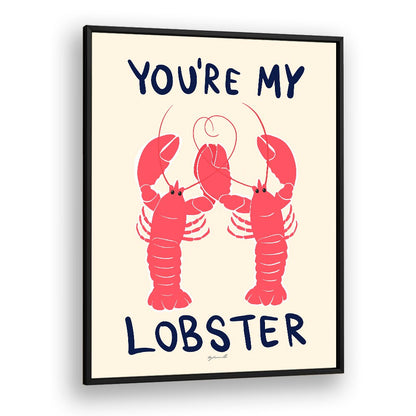 Charming YOU'RE MY LOBSTER, KITCHEN POSTERS in a black frame, perfect for adding whimsy to your kitchen decor.