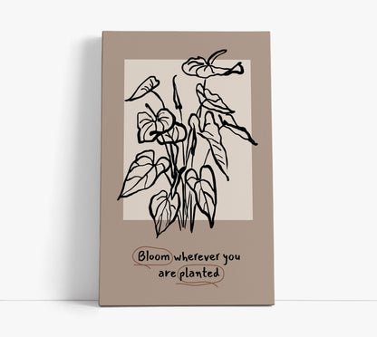 Bloom Wherever You Are Planted // Wall Art Print