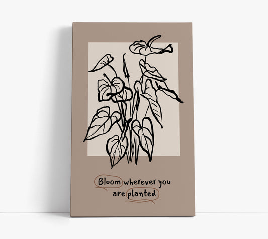 Bloom Wherever You Are Planted // Wall Art Print